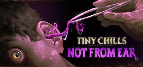 Tiny Chills - Not From Ear