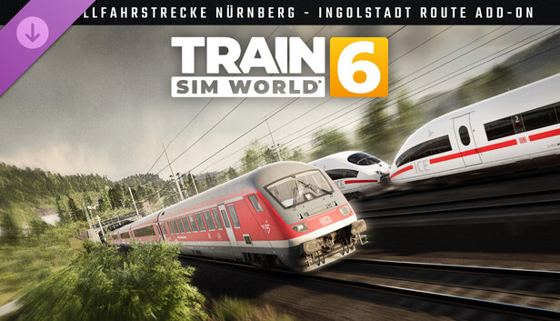 Train Sim World® 6: Schnellfahrstrecke Nürnberg - Ingolstadt Route Add-On