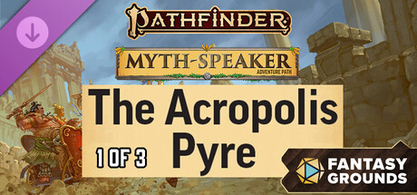 Fantasy Grounds - Pathfinder 2 RPG - Myth-Speaker Adventure Path - The Acropolis Pyre (1 of 3) game header image