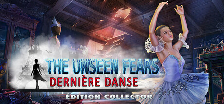 The Unseen Fears: Dernière Danse Édition Collector
