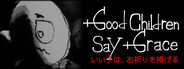 Good Children Say Grace