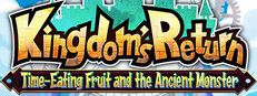 Kingdom's Return: Time-Eating Fruit and the Ancient Monster Banner