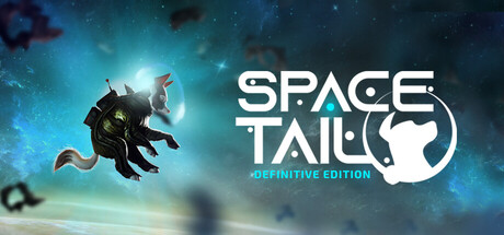 Space Tail: Definitive Edition