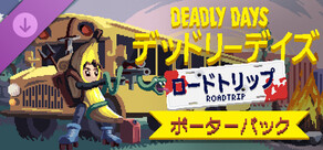 Deadly Days: Roadtrip - Supporter Pack