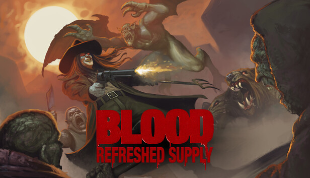 Blood: Refreshed Supply™ no Steam