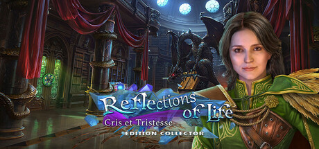 Reflections of Life: Cris et Tristesse Édition Collector