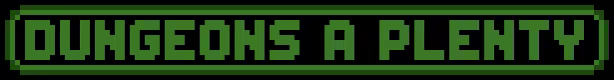 DUNGEONS A PLENTY