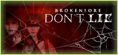 BrokenLore: DON’T LIE