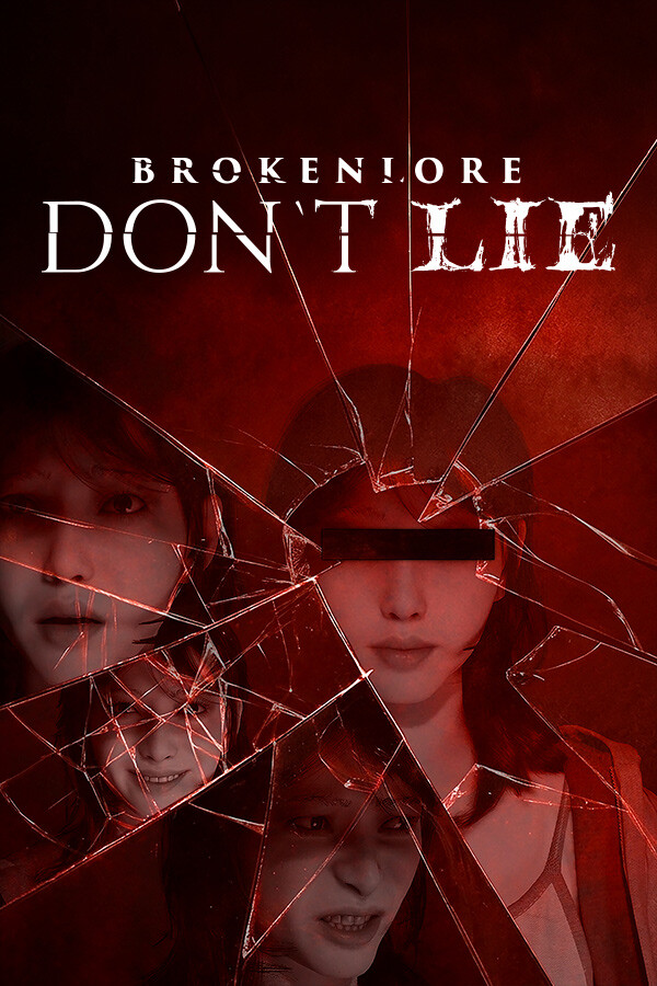 BrokenLore: DON’T LIE