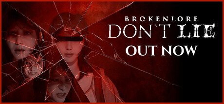 BrokenLore: DON’T LIE