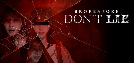BrokenLore: DON’T LIE