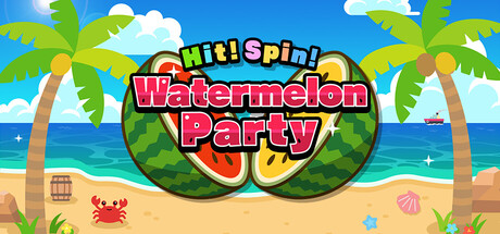 Hit! Spin! Watermelon Party.