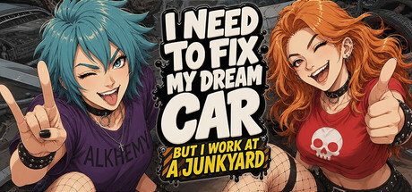 I Need to Fix My Dream Car (But I Work at a Junkyard)