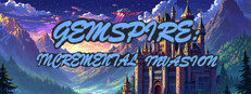 Gemspire: Incremental Invasion