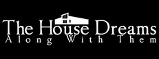 The House Dreams Along With Them