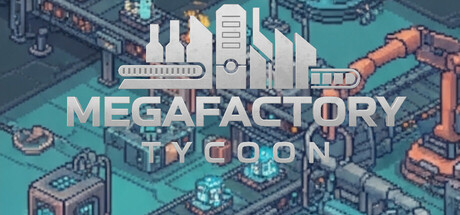 MegaFactory Tycoon header art