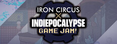 Iron Circus × INDIEPOCALYPSE Game Jam