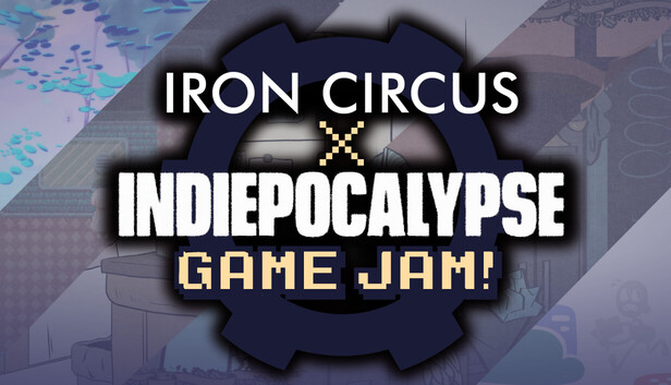 Iron Circus × INDIEPOCALYPSE Game Jam