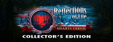Reflections of Life: Hearts Taken Collector's Edition