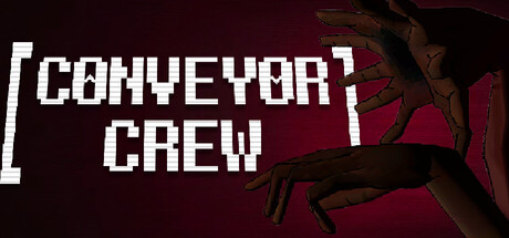Conveyor Crew