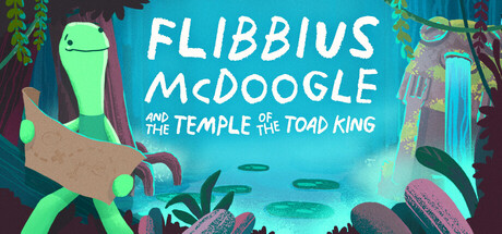 Flibbius McDoogle and the Temple of the Toad King