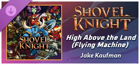 Rift of the NecroDancer: Shovel Knight — High Above the Land (The Flying Machine) - Jake Kaufman