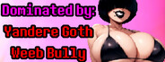 Dominated by: Yandere Goth Weeb Bully logo