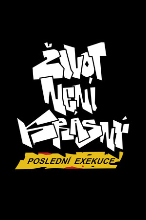 Cover art of Život Není Krásný: Poslední Exekuce