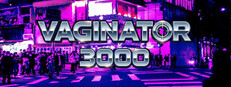 Vaginator 3000