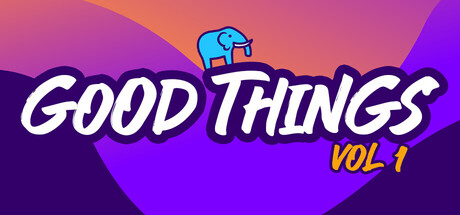 Cover of Good Things Vol 1 on Steam