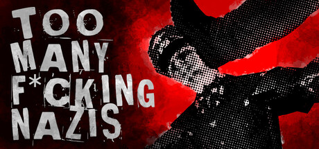 Too Many F*cking Nazis