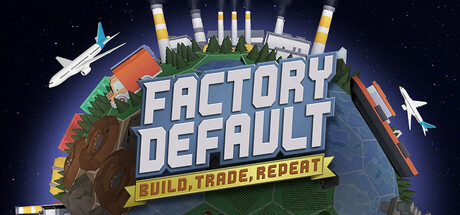 Factory Default: Build, Trade, Repeat — Steam game cover
