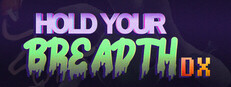 Hold Your Breadth DX
