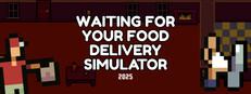 Waiting for Your Food Delivery Simulator 2025