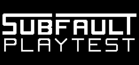 SUBFAULT Playtest