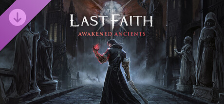 The Last Faith - Awakened Ancients