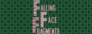 Falling Face Fragments
