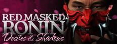 Red Masked Ronin: Desires and Shadows