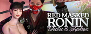 Red Masked Ronin: Desires and Shadows