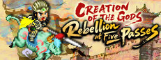CREATION OF THE GODS: Rebellion at Five Passes