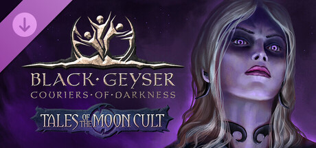 Black Geyser: Couriers of Darkness - Tales of the Moon Cult