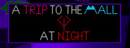 A Trip to the Mall at Night