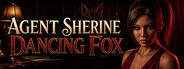 Agent Sherine: Dancing Fox
