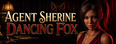 Agent Sherine: Dancing Fox
