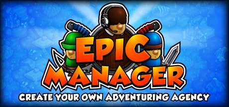 Epic Manager - Create Your Own Adventuring Agency! Cover Image