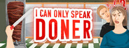 I Can Only Speak Doner