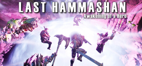 Last Hammashan: Awakening of a Hero