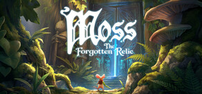 Moss: The Forgotten Relic 