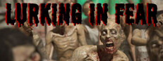 Lurking In Fear