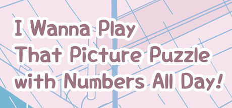 I Wanna Play That Picture Puzzle with Numbers All Day! cover art
